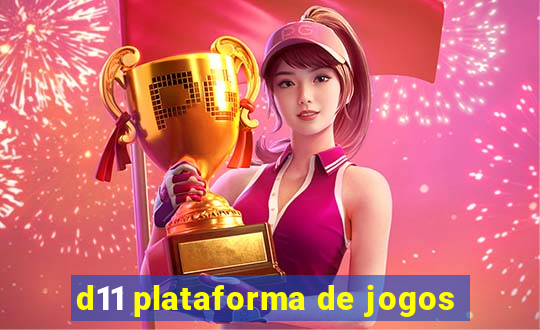 d11 plataforma de jogos